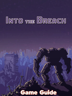 cover image of Into the Breach Guide & Walkthrough